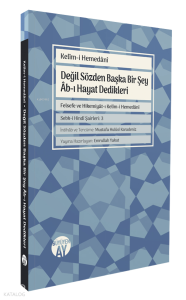 Değil Sözden Başka Bir Şey Âb-ı Hayat Dedikleri;Felsefe ve Hikemiyât-ı Kelîm-i Hemedânî - Sebk-i Hindî Şairleri: 3