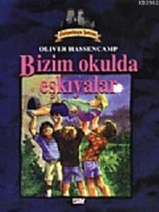 Dehşetkaya Şatosu 10; Bizim Okulda Eşkıyalar