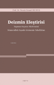 Deizmin Eleştirisi -Yaşanan Hayatın Aktivitesini Sünnetullah Dışında Görmenin Tuhaflıkları