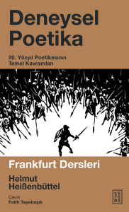 Deneysel Poetika;20. Yüzyıl Poetikasının Temel Kavramları