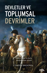 Devletler ve Toplumsal Devrimler;Fransa, Rusya ve Çin’in Karşılaştırmalı Analizi