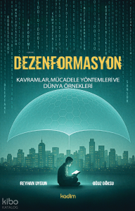 Dezenformasyon;Kavramlar, Mücadele Yöntemleri ve Dünya Örnekleri