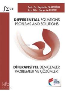 Differential Equations : Problems and Solutions - Diferansiyel Denklemler: Problemler ve Çözümleri
