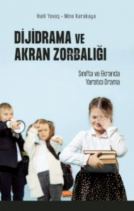 Dijidrama Ve Akran Zorbalığı:;Sınıfta ve Ekranda Yaratıcı Drama