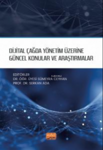 Dijital Çağda Yönetim Üzerine Güncel Konular ve Araştırmalar