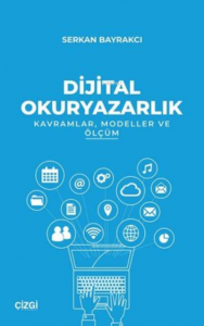 Dijital Okuryazarlık - Kavramlar, Modeller ve Ölçüm