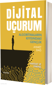 Dijital Uçurum: Algoritmaların Kıyısındaki Gençlik;Hakikat ve Direniş