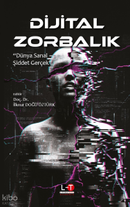 Dijital Zorbalık;Dünya Sanal Şiddet Gerçek