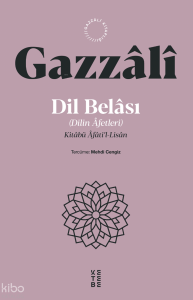 Dil Belası (Dilin Âfetleri);Kitâbü Âfâti’l-Lisân