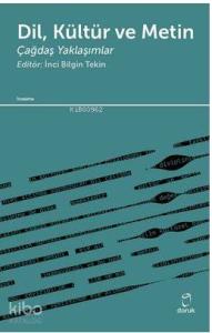 Dil, Kültür ve Metin; Çağdaş Yaklaşımlar