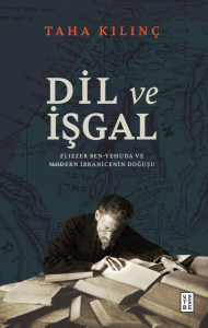 Dil ve İşgal ;Eliezer Ben-Yehuda ve Modern İbranicenin Doğuşu