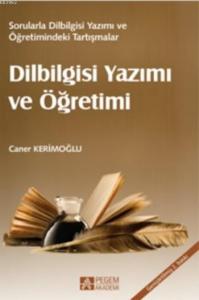 Dilbilgisi Yazımı ve Öğretimi; Sorularla Dilbilgisi Yazımı ve Öğretimindeki Tartışmalar