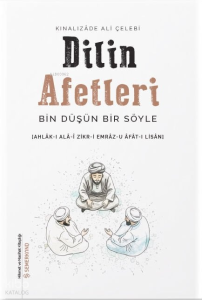 Dilin Afetleri ;Bin Düşün Bir Söyle