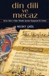 Din Dili ve Mecaz; Kur´an-ı Kerim ve Kitabı Mukaddes Açısından Karşılaştırmalı Bir İnceleme