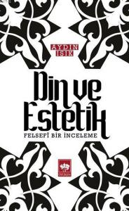 Din ve Estetik; Felsefi Bir İnceleme