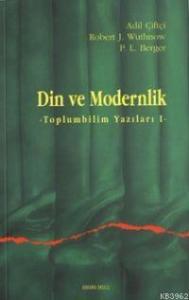 Din ve Modernlik; Toplum Bilim Yazıları 1