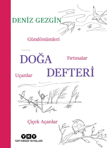 Doğa Defteri;Gündönümleri, Fırtınalar, Uçanlar, Çiçek Açanlar