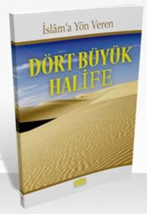 Dört Büyük Halife (Cep Boy); İslam'a Yön Veren