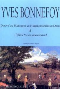 Douve'un Hareketi ve Hareketsizliğine Dair & Eşiğin Yanılsamasında