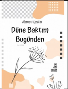Düne Baktım Bugünden
