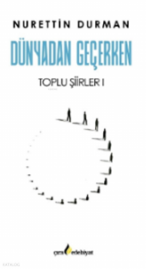 Dünyadan Geçerken Toplu Şiirler 1