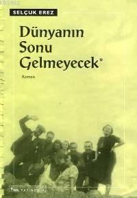 Dünyanın Sonu Gelmeyecek