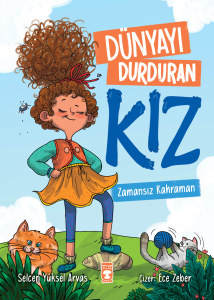 Dünyayı Durduran Kız;Zamansız Kahraman
