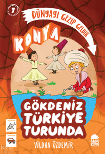 Dünyayı Gezip Geldik: Konya;Gökdeniz Türkiye Turunda 1