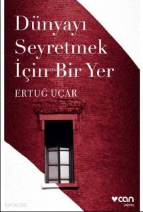 Dünyayı Seyretmek İçin Bir Yer