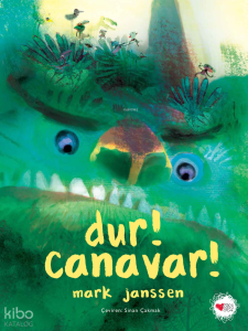 Dur! Canavar!