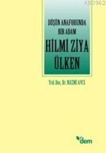 Düşün Anaforunda Bir Adam: Hilmi Ziya Ülken