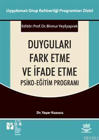 Duyguları Fark Etme ve İfade Etme; Psiko-Eğitim Programı