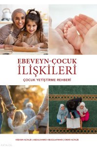 Ebeveyn - Çocuk İlişkileri (Ciltli);Çocuk Yetiştirme Rehberi