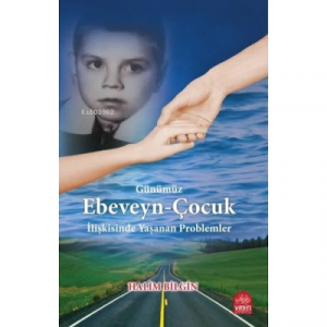 Ebeveyn çocuk İlişkisinde Yaşanan Problemler