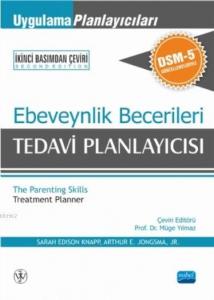 Ebeveynlik Becerileri Tedavi Planlayıcısı -Uygulama Planlayıcıları DSM-5 Güncellemeleri ile; The Parenting Skills Treatment Planner with DSM-5 Updates