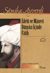 Edebi ve Manevi Dünyası İçinde Fatih