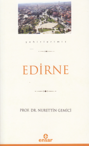 Edirne (Şehirlerimiz-10)