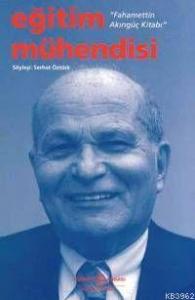 Eğitim Mühendisi; Fahamettin Akıngüç Kitabı