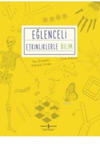 Eğlenceli Etkinliklerle Bilim; Fen Bilimleri Etkinlik Kitabı