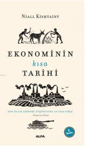 Ekonominin Kısa Tarihi; 2000 Yıllık Ekonomi Düşüncesine En Kısa Giriş