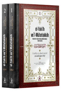 el-Fakih vel Mütefakkih - Hadislerle İslam Hukuku Metodolojisi (Fıkıh Usulü)