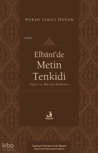 Elbânî’de Metin Tenkidi ;Zayıf ve Mevzû Hadisler