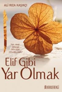 Elif Gibi Yar Olmak