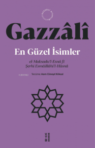 En Güzel İsimler;el-Maksadu’l-Esnâ fî Şerhi Esmâillâhi’l-Hüsnâ