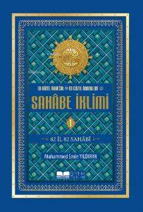 En Güzel Örneğin En Güzel Örnekleri Sahâbe İklimi 1. Cilt Ciltli İthal Kağıt;82 İl 82 Sahabi