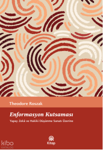 Enformasyon Kuşatması;Yapay Zekâ ve Hakiki Düşünme Sanatı Üzerine