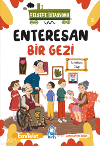 Enteresan Bir Gezi;Felsefe İstasyonu
