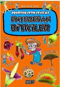 Enteresan Bitkiler; Profesör Çetin Ceviz / 2