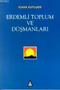 Erdemli Toplum ve Düşmanları