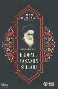 Erdemli Yaşamın Sırları - Kırk Hadis Şerhi 2;İmam Humeyni Külliyatı: 12